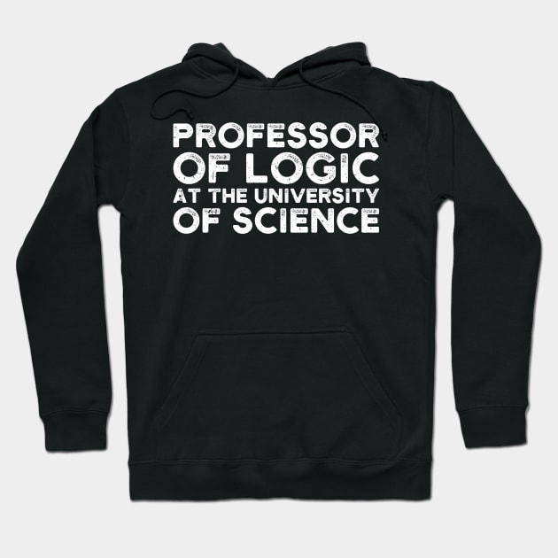 Professor of Logic at the University of Science Hoodie by Gaming champion